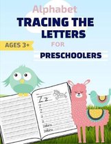 Alphabet: : Tracing The Letters: Tracing Book for Kids Ages 3-5, Tracing Practice Workbook