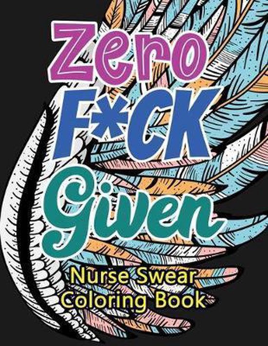 Zero F*ck Given Nurse Swear Coloring Book, Voloxx Studio