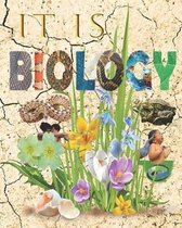 It Is Biology