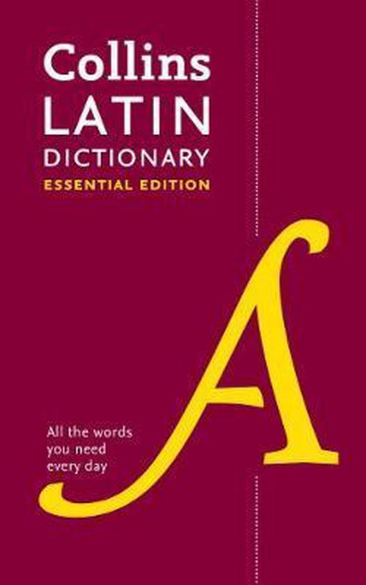 Latin Essential Dictionary All the words you need, every day Collins