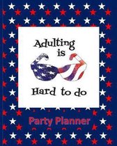 Adulting Is Hard To Do Party Planning: Coloring Parties USA Patriotic States Shapes Stress Relieving Designs, Red White Blue Stars