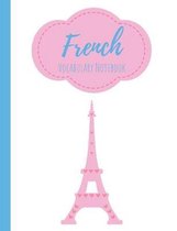 French Vocabulary Notebook: Split page layout New vocabulary words go in one column and the mother tongue translation in the otherFun French Noteb