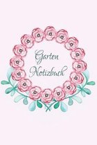 Garten Notizbuch: Blanko A5 Notizbuch f�r alle die Blumen lieben mit farbigem Inlay - Gl�nzendes Softcover