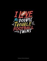 I Love My Double Trouble Football Twins: Cornell Notes Notebook