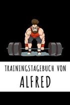 Trainingstagebuch von Alfred: Personalisierter Tagesplaner f�r dein Fitness- und Krafttraing im Fitnessstudio oder Zuhause