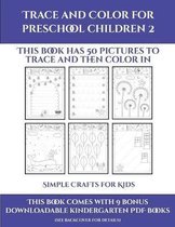 Simple Crafts for Kids (Trace and Color for preschool children 2)