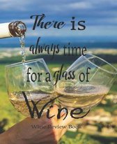 There Is Always Time For A Glass Of Wine, Wine Review Book