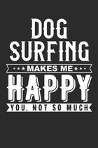 Dog Surfing Makes Me Happy: 115 Blank Ruled Lined Pages Notes Journal