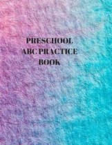 Preschool ABC Practice Book: Beginner's English Handwriting Book 110 Pages of 8.5 Inch X 11 Inch Wide and Intermediate Lines with Pages for Each Le