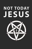 Not Today Jesus: Notebook A5 for Satanic on the Halloween Party suitable to the scary Halloween costume I satanic I satan I lucifer I A