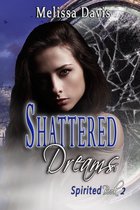 Spirited 2 - Shattered Dreams