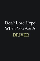 Don't lose hope when you are a Driver: Writing careers journals and notebook. A way towards enhancement