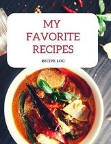 My Favorite Recipes: Recipe Keeper Blank Journal To Write In Favorite Recipes 8.5 x 11