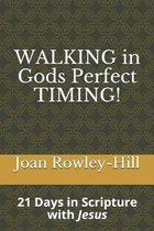 Walking in Gods Perfect Timing!