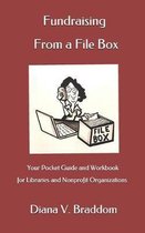 Fundraising From a File Box: Your Pocket Guide and Workbook for Libraries and Nonprofit Organizations