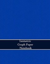 Isometric Graph Paper Notebook: 1/4 inch Equilateral Triangles - 8.5x11 - 120 Pages