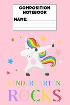Composition Notebook Kindergarten Rocks: Kindergarten Gift, Trendy Dabbing Unicorn Notebook, Primary Composition Book, Back To School Workbook, Handwr