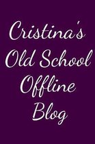 Cristina's Old School Offline Blog