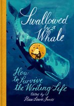 Swallowed By a Whale How to Survive the Writing Life