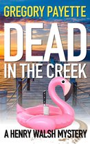Henry Walsh Private Investigator Series 6 - Dead in the Creek