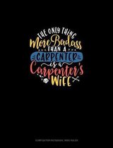 The Only Thing More Badass Than A Carpenter Is A Carpenter's Wife