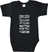 Rompertjes baby met tekst - Dad you are someone to look up to no matter how tall i grow - Romper zwart - Maat 50/56