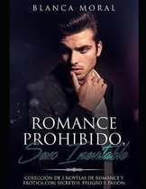 Romance Prohibido, Sexo Inevitable: Colecci�n de 3 Novelas de Romance y Er�tica con Secretos, Peligro y Pasi�n