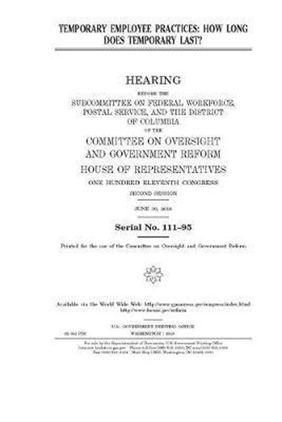 Temporary employee practices how long does temporary last?, United States House Of...