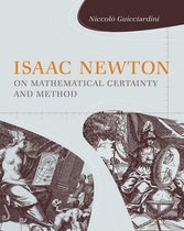 Transformations: Studies in the History of Science and Technology - Isaac Newton on Mathematical Certainty and Method