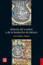 Historia - Historia del nombre y de la fundación de México