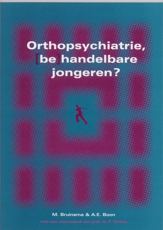 Cover van het boek 'Orthopsychiatrie, (be)handelbare jongeren ? / druk 1' van A. Boon en Max Bruinsma