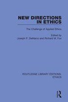 Routledge Library Editions: Ethics - New Directions in Ethics