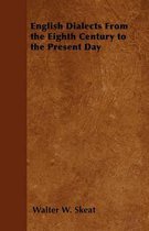 English Dialects From the Eighth Century to the Present Day