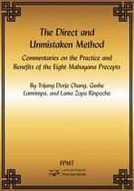 The Direct and Unmistaken Method: Commentaries on the Practice and Benefits of the Eight Mahayana Precepts eBook