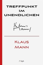 Klaus Mann 5 - Treffpunkt im Unendlichen