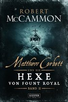 Matthew Corbett 2 - MATTHEW CORBETT und die Hexe von Fount Royal (Band 2)