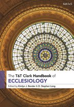 T&T Clark Handbooks - T&T Clark Handbook of Ecclesiology