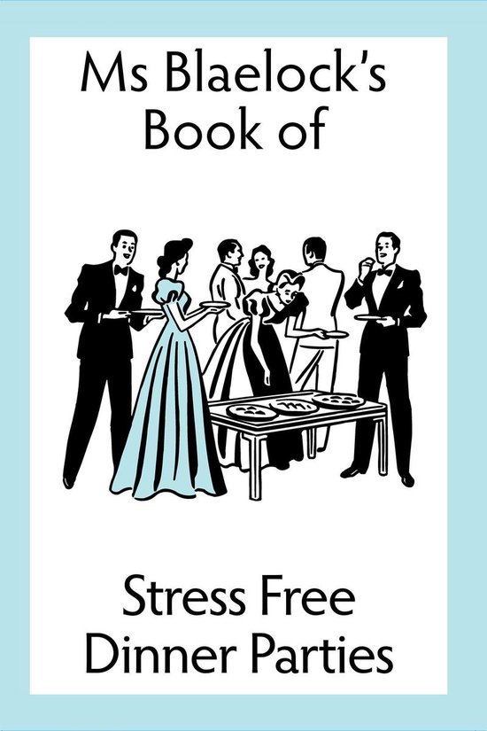Ms Blaelock's Books - Stress Free Dinner Parties - cover