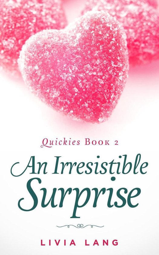 Quickies 2 - An Irresistible Surprise