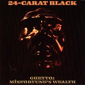 The 24-Carat Black - Ghetto: Misfortune's Wealth (LP) (Limited Edition)