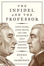 The Infidel and the Professor – David Hume, Adam Smith, and the Friendship That Shaped Modern Thought
