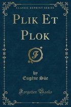 Plik Et Plok (Classic Reprint)