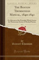 The Boston Thomsonian Manual, 1840-1841, Vol. 7