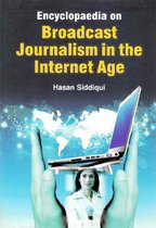 Encyclopaedia on Broadcast Journalism in the Internet Age (Visual Communications)