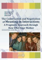 The Construction and Negotiation of Meaning in Interaction: A Pragmatic Approach through How I Met Your Mother