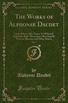 The Works of Alphonse Daudet, Vol. 1