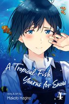 A Tropical Fish Yearns for Snow 4 - A Tropical Fish Yearns for Snow, Vol. 4