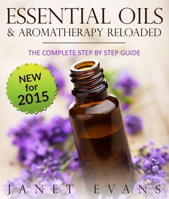 Essential Oils & Aromatherapy Reloaded: The Complete Step by ... - cover