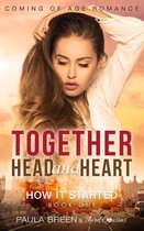 Coming of Age Romance YA Series 1 - Together Head and Heart - How it Started (Book 1) Coming of Age Romance