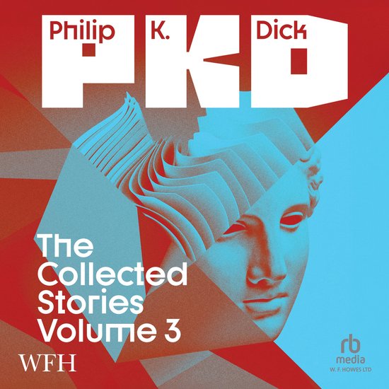 The Collected Stories of Philip K. Dick Volume 3